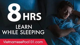 Learn Vietnamese While Sleeping 8 Hours - Learn ALL Basic Vocabulary
