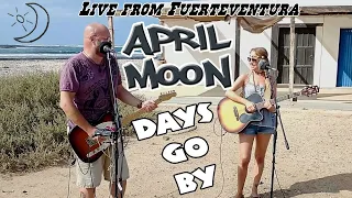 APRIL MOON - "Days Go By" (Live from the seaside, Fuerteventura)