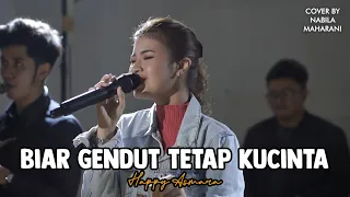 BIAR GENDUT TETAP KUCINTA - HAPPY ASMARA | Cover by Nabila Maharani