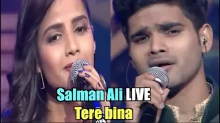 Salman Ali LIVE -Tere bina Video Song | New Show |2019 | Full HD Video