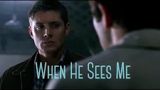 When He Sees Me - Dean/Cas