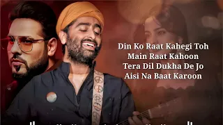 Din Ko Raat Kahegi To Main Raat Kahun (Lyrical Video) Arijit Singh Ft. Badshah | New Hindi Song 2024