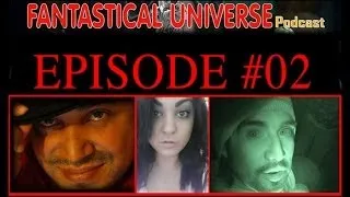 Fantastical Universe Podcast #2