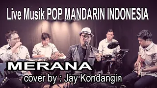 live music pop mandarin merana - cover by : jay kondangin