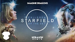 Starfield & Imagine Dragons - Children of the Sky (Horalion Remix)