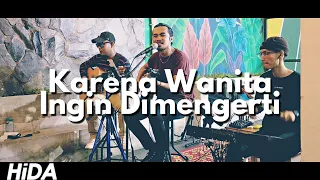 KARENA WANITA INGIN DIMENGERTI - ADA BAND (COVER BY HIDACOUSTIC) LIVE SESSION