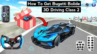 How To Get The Bugatti Bolide - 3D Driving Class 2 2024 - Unlock New Car