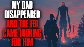 My Dad Disappeared And The "FBI" Came Looking For Him