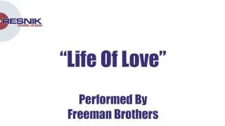 Freeman Brothers- Life Of Love