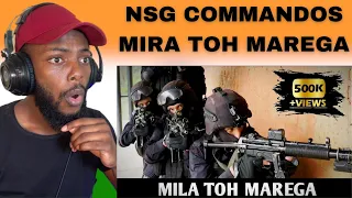 NSG COMMANDOS IN ACTION |  MILA TOH MAREGA | BLACK CAT COMMANDOS REACTION