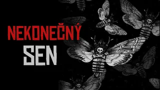 NEKONEČNÝ SEN | creepypasta [CZ]