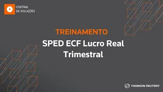 Como gerar o SPED ECF de Lucro Real Trimestral