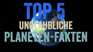 Die TOP 5 - Unglaubliche PLANETEN-Fakten