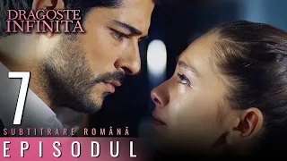 Dragoste Infinita - Episodul Lungă 7 (Cu Subtitrare in Română) | Kara Sevda