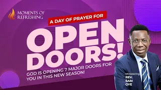 SHUTTING NEGATIVE DOORS AS YOU STEP INTO A NEW DOOR | MOMENT OF REFRESHING WITH REV DR SAM OYE