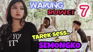 WARUNG RUWET 7 - PARKIR LIAR (tarek sess Semongko)