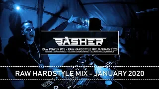 Basher - RAW Power #78 (Raw Hardstyle Mix January 2020)