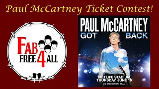 Fab 4 Free 4 All - Paul McCartney Ticket Giveaway (MetLife Stadium, NJ 6/16 2022)