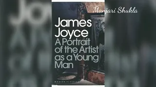 Portrait of the Artist | James Joyce | Bildungsroman | Manjari Shukla