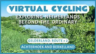 Virtual Cycling | Exploring Netherlands Beyond the Ordinary | Gelderland Route # 2