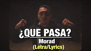 Morad - Que Pasa? (Letra/Lyrics)