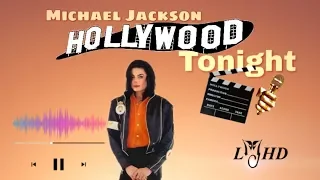 Michael Jackson Hollywood Tonight (Oficial Video Demo 2019) || LMJHD