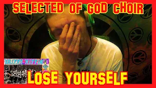 Lose Yourself- Selected Of God Choir (Reaction)