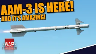 War Thunder DEV - AAM-3 IR MISSILE IS HERE! HOW GOOD is it? BETTER THAN THE AIM-9M?