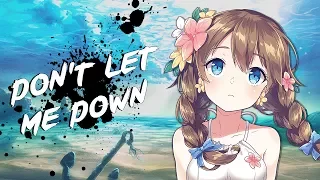 Nightcore - Don't Let Me Down | Lyrics