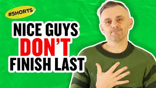 WHY “NICE GUYS FINISH LAST” IS JUST NOT TRUE