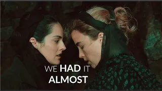 Héloïse & Marianne || We Had It Almost