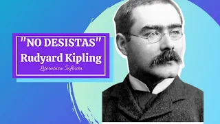 Poema "NO DESISTAS" de  Rudyard Kipling