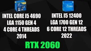 INTEL I5 4690 Vs INTEL  I5 12400 | RTX 2060 | 1080p | ULTRA HIGH