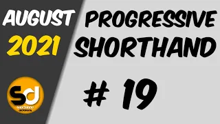 # 19 | 110 wpm | Progressive Shorthand | August 2021