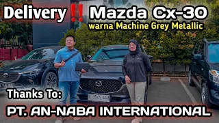 Delivery Spesial‼️Mazda Cx-30 | Warna Machine Grey Metallic | Ke Pt. An-Naba International