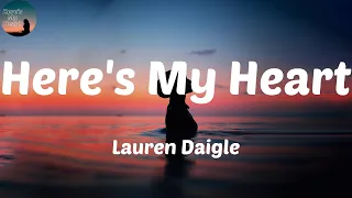 Lauren Daigle - Here's My Heart (Lyrics) Here's my heart, Lord