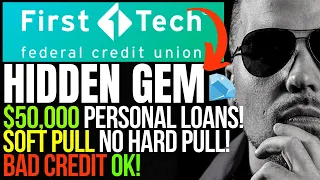 $50K SOFT PULL PERSONAL LOANS 🔥 | BAD CREDIT OK! | FIRST TECH FEDERAL CREDIT UNION