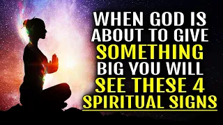 God Is Sending A Sign To Give You SOMETHING BIG When you see these 4 Spiritual Signs