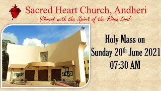 Holy Mass on Sunday, 20th June 2021 at 07:30 AM at Sacred Heart Church, Andheri