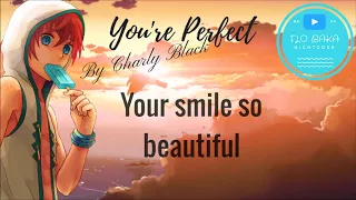 Nightcore ♪ - You're perfect, Charly Black