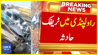 Rawalpindi Mai Traffic Hadsa | Breaking News | Dawn News