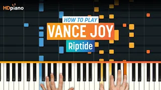 How to Play "Riptide" by Vance Joy | HDpiano (Part 1) Piano Tutorial