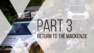 Expedition Overland: Return To The MacKenzie Part 3