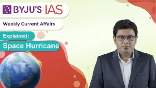 Explained: Space Hurricane | UPSC/IAS 2021