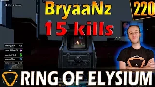 BryaaNz | 15 kills | ROE (Ring of Elysium) | G220