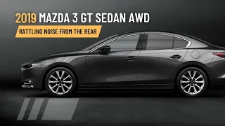 Rattling Noise: 2019 Mazda 3 GT Sedan AWD with Bose speakers