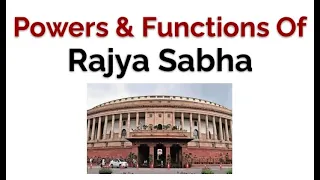 Powers & Functions Of Rajya Sabha | Easy Explanation