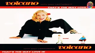 Volcano With Sam Cartwright - That's The Way Love Is (Radio Edit)