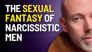 The Narcissistic Male Sexual Fantasy (that robs women of sex)