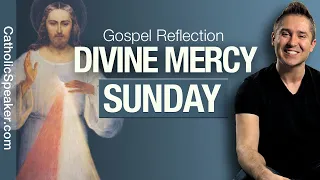 Divine Mercy Sunday | Awesome Gospel Reflection For Feast of Mercy